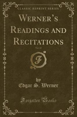 Book cover for Werner's Readings and Recitations, Vol. 22 (Classic Reprint)