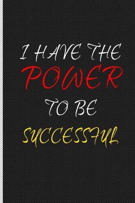 Book cover for I Have the Power to Be Successful