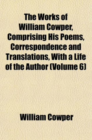 Cover of The Works of William Cowper (Volume 6); Letters