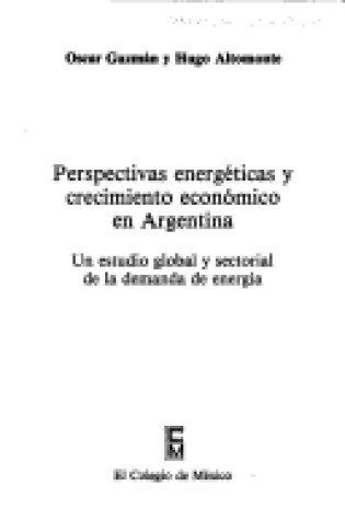 Cover of Perspectivas Energeticas y Crecimiento Economico En Argentina