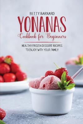 Cover of Yonanas Cookbook for Beginners