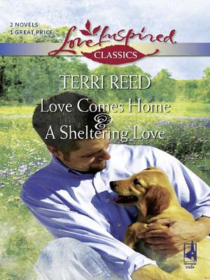 Cover of Love Comes Home and A Sheltering Love