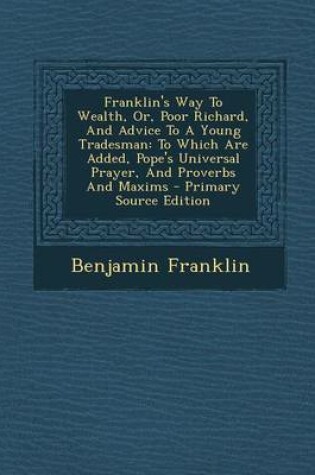 Cover of Franklin's Way to Wealth, Or, Poor Richard, and Advice to a Young Tradesman