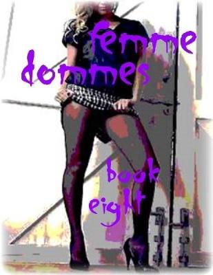 Book cover for Femme Dommes - Book Eight