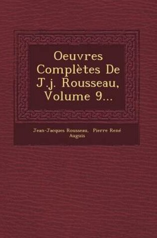 Cover of Oeuvres Completes de J.J. Rousseau, Volume 9...