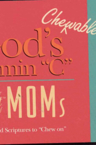 Cover of God's Chewable Vitamin C for the Spirit of Moms