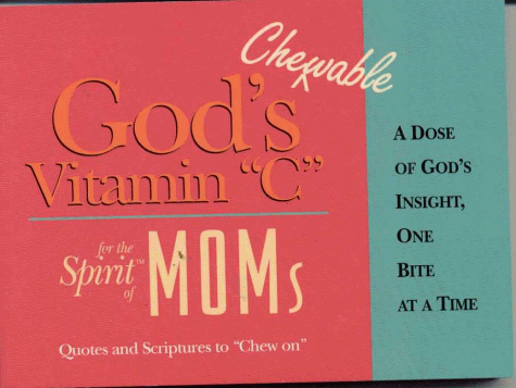 Book cover for God's Chewable Vitamin C for the Spirit of Moms