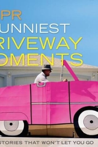 Cover of NPR More Funniest Driveway Moments