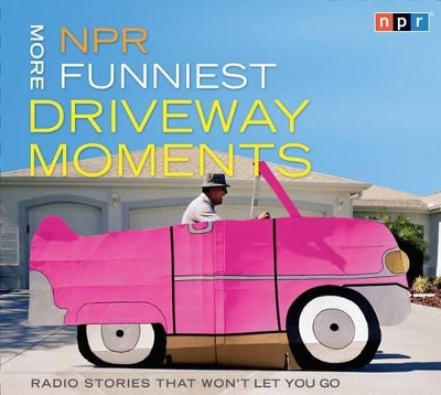 Book cover for NPR More Funniest Driveway Moments