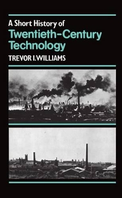 Book cover for A Short History of Twentieth-Century Technology. c 1900-c. 1950