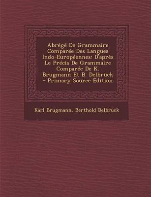 Book cover for Abrege de Grammaire Comparee Des Langues Indo-Europeennes