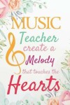 Book cover for Music teacher create a melody that touches the hearts