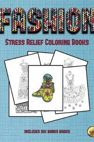 Cover of Stress Relief Coloring Books (Fashion)