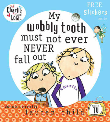 Book cover for My Wobbly Tooth Must Not Ever Never Fall Out