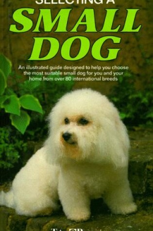 Cover of Practical Guide to Selecting a Small Dog