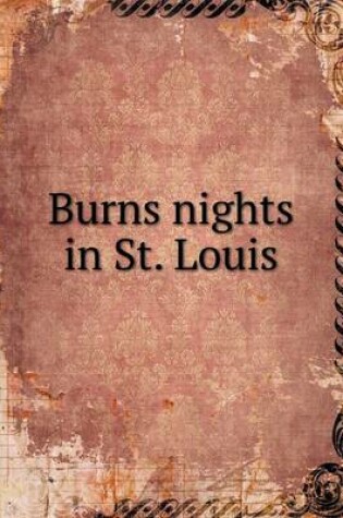 Cover of Burns nights in St. Louis