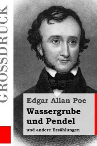 Cover of Wassergrube und Pendel (Großdruck)