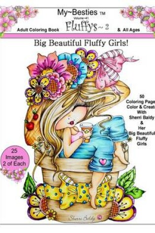 Cover of My Besties Fluffy's 2 Big Beautiful Fluffy Girls!