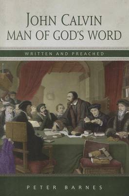 Book cover for John Calvin Man of God's Word, Written and Preached