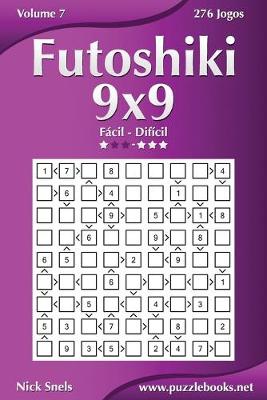 Cover of Futoshiki 9x9 - Fácil ao Difícil - Volume 7 - 276 Jogos