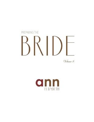 Book cover for Preparing The Bride Volume 8 - Ann Elizabeth