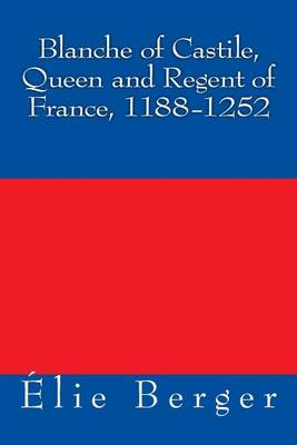 Book cover for Blanche of Castile, Queen and Regent of France, 1188-1252