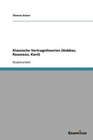 Cover of Klassische Vertragstheorien (Hobbes, Rousseau, Kant)