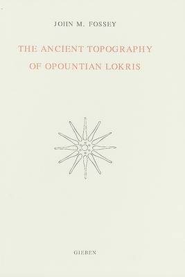 Book cover for The Ancient Topography of Opountian Lokris