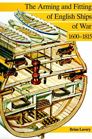 Cover of The Arming and Fitting of English Ships of War, 1600-1815