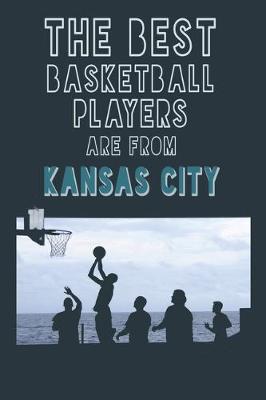 Book cover for The Best Basketball Players are from Kansas City journal