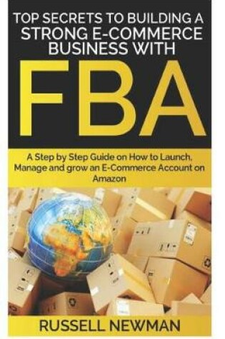 Cover of Top Secrets to Building a Strong E-Commerce Business with Fba