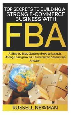 Cover of Top Secrets to Building a Strong E-Commerce Business with Fba