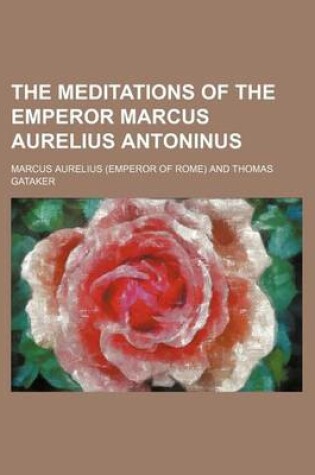 Cover of The Meditations of the Emperor Marcus Aurelius Antoninus (Volume 2)
