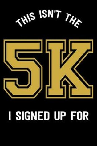Cover of This Isn't The 5k I Signed Up For