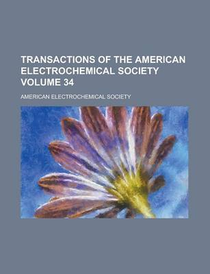 Book cover for Transactions of the American Electrochemical Society Volume 34