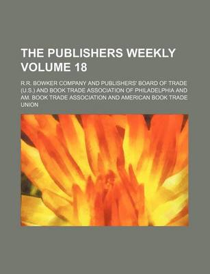 Book cover for The Publishers Weekly Volume 18