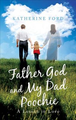 Book cover for Father God and My Dad Poochie