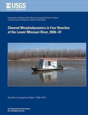 Book cover for Channel Morphodynamics in Four Reachers of the Lower Missouri River, 2006-07