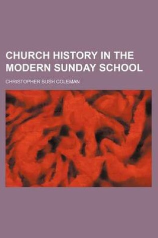 Cover of Church History in the Modern Sunday School