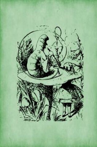 Cover of Alice in Wonderland Journal - Alice and the Caterpillar (Green)