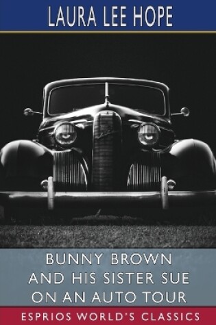 Cover of Bunny Brown and His Sister Sue on an Auto Tour (Esprios Classics)