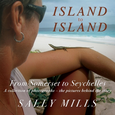 Book cover for Island to Island - From Somerset to Seychelles: Photograph Collection