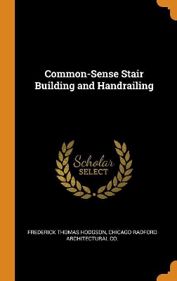Book cover for Common-Sense Stair Building and Handrailing