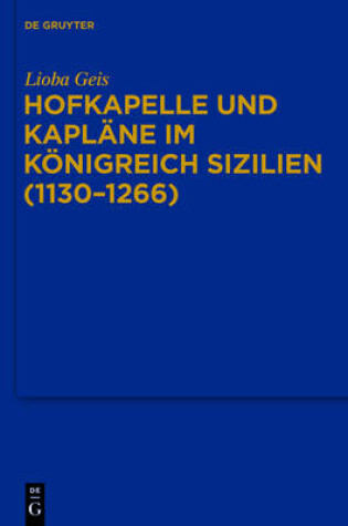 Cover of Hofkapelle Und Kaplane Im Konigreich Sizilien (1130 1266)