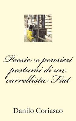 Book cover for Poesie e pensieri postumi di un carrellista Fiat