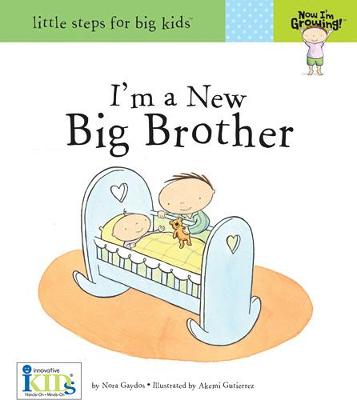 Book cover for Now I'm Growing!: I'm a New Big Brother