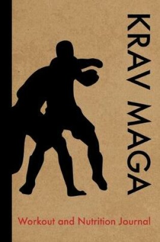 Cover of Krav Maga Workout and Nutrition Journal