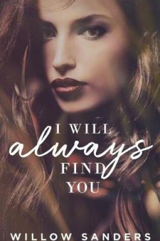 Cover of I Will Always Find You