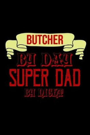 Cover of Bucther by day. Super dad by night