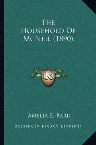 Cover of The Household of McNeil (1890) the Household of McNeil (1890)